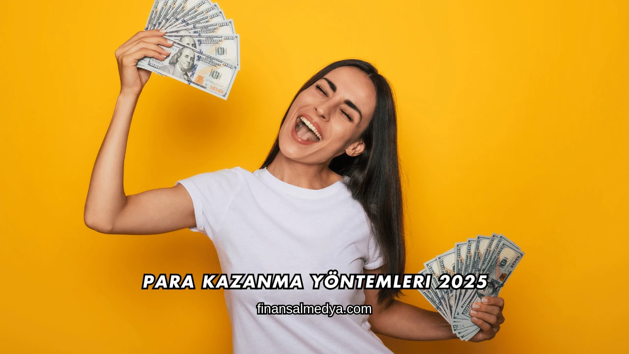 Para Kazanma Yöntemleri 2025