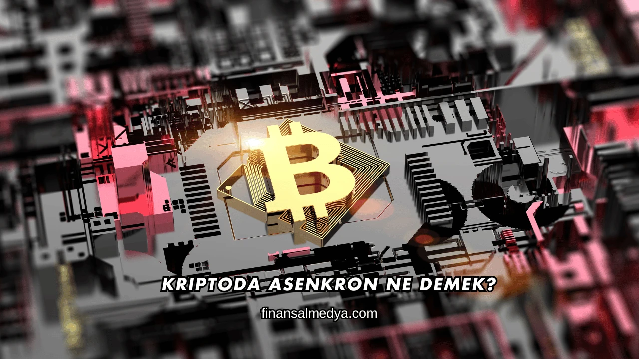 Kriptoda Asenkron Ne Demek?