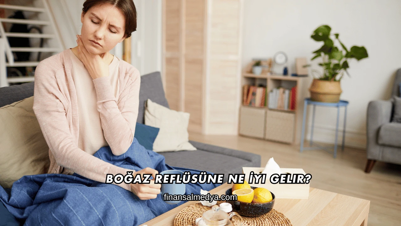 Boğaz Reflüsüne Ne İyi Gelir?