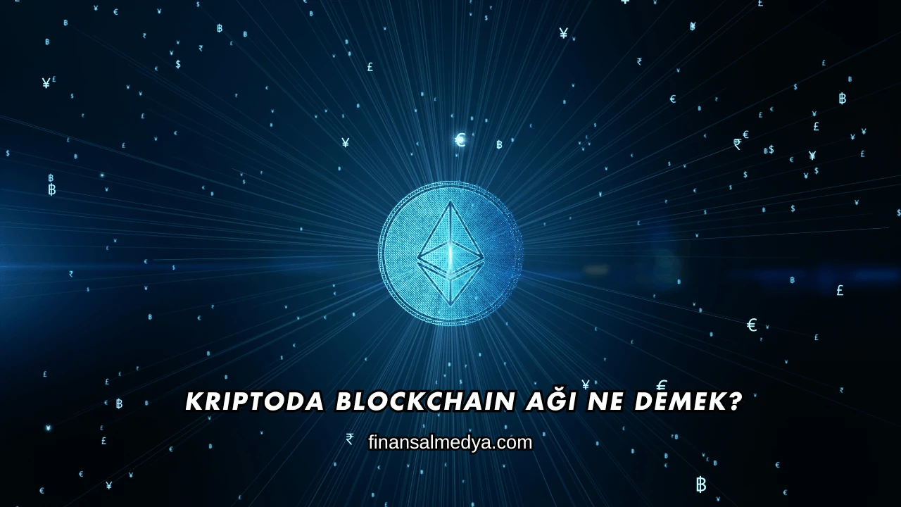 Kriptoda Blockchain Ağı Ne Demek?