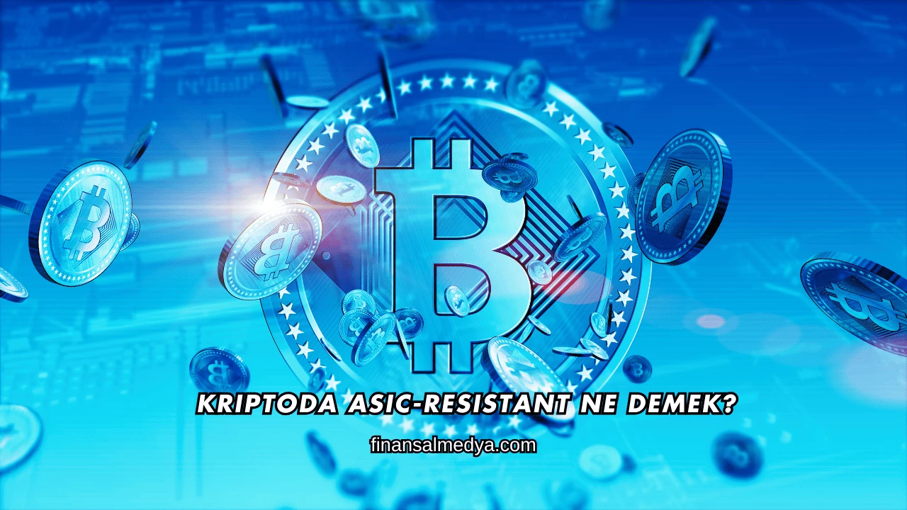 Kriptoda ASIC-Resistant Ne Demek?