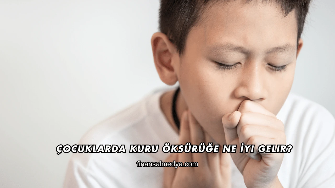 Çocuklarda Kuru Öksürüğe Ne İyi Gelir?