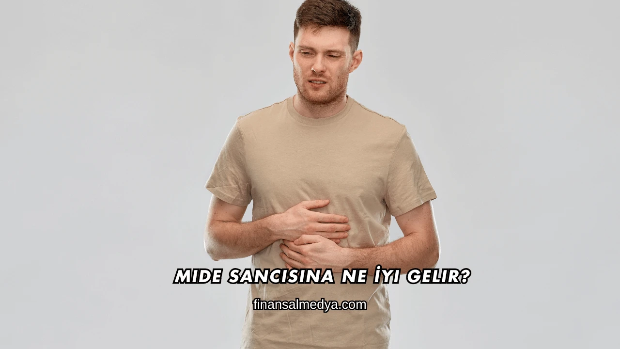 Mide Sancısına Ne İyi Gelir?