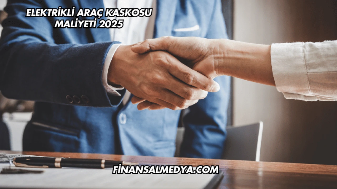 Elektrikli Araç Kaskosu Maliyeti 2025
