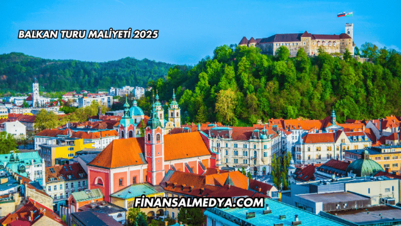 Balkan Turu Maliyeti 2025