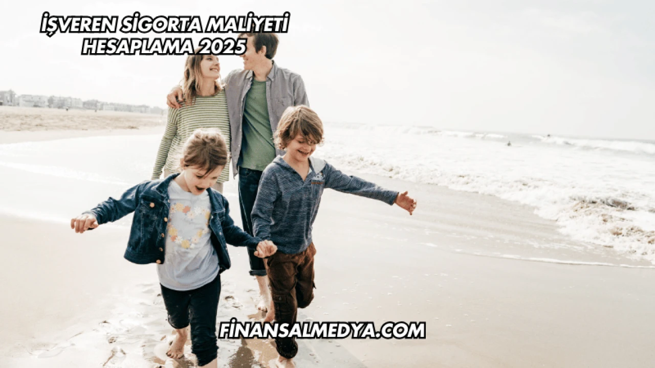 İşveren Sigorta Maliyeti Hesaplama 2025