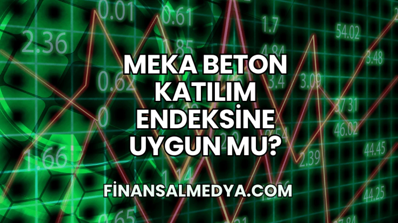 Meka Beton Katılım Endeksine Uygun mu?