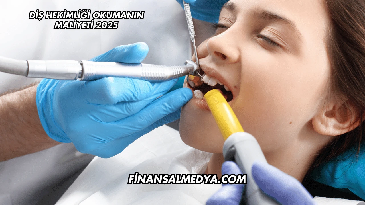 Diş Hekimliği Okumanın Maliyeti 2025