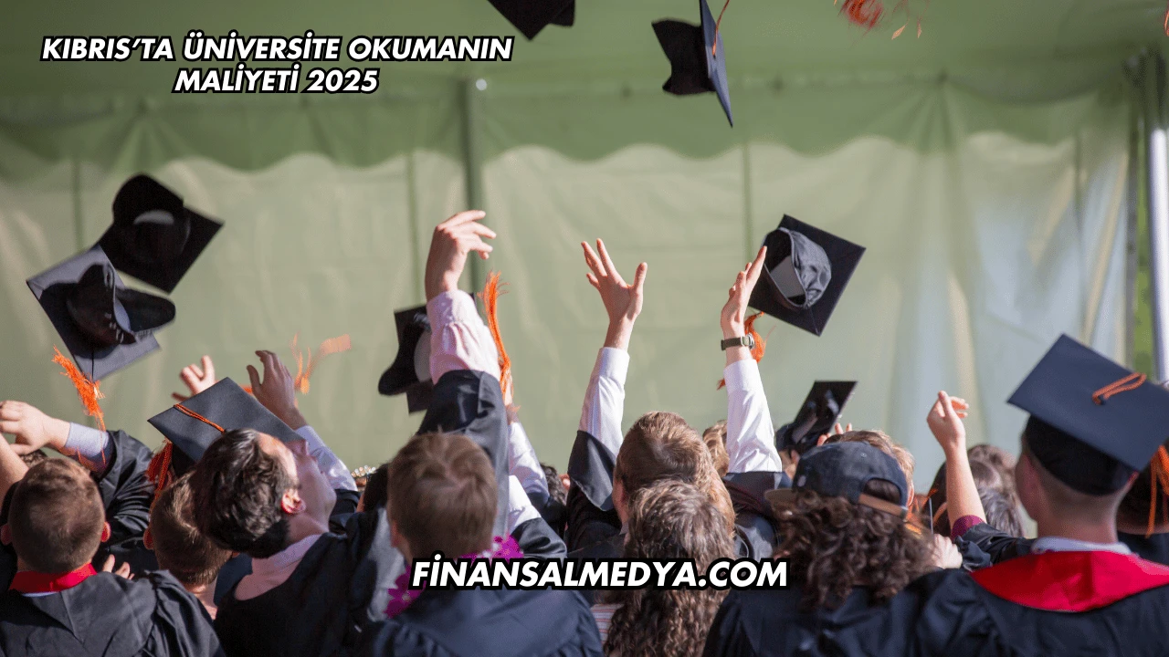 Kıbrıs’ta Üniversite Okumanın Maliyeti 2025