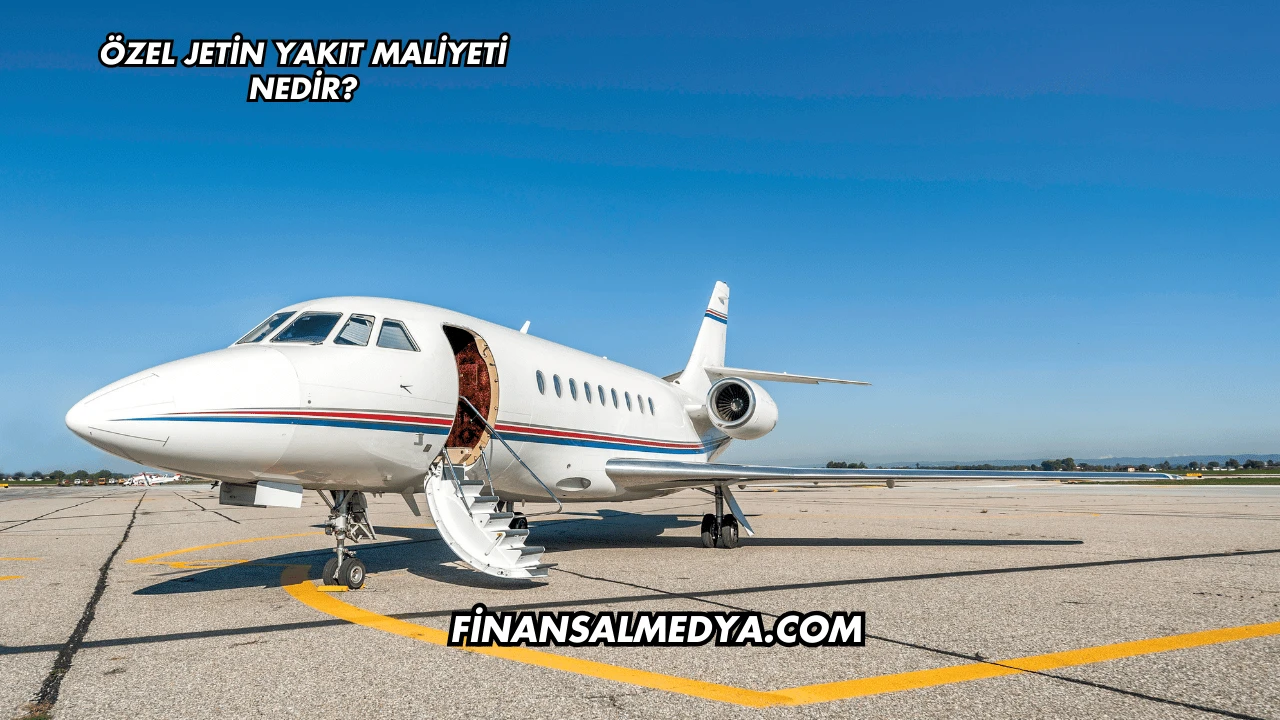 Özel Jetin Yakıt Maliyeti Nedir?