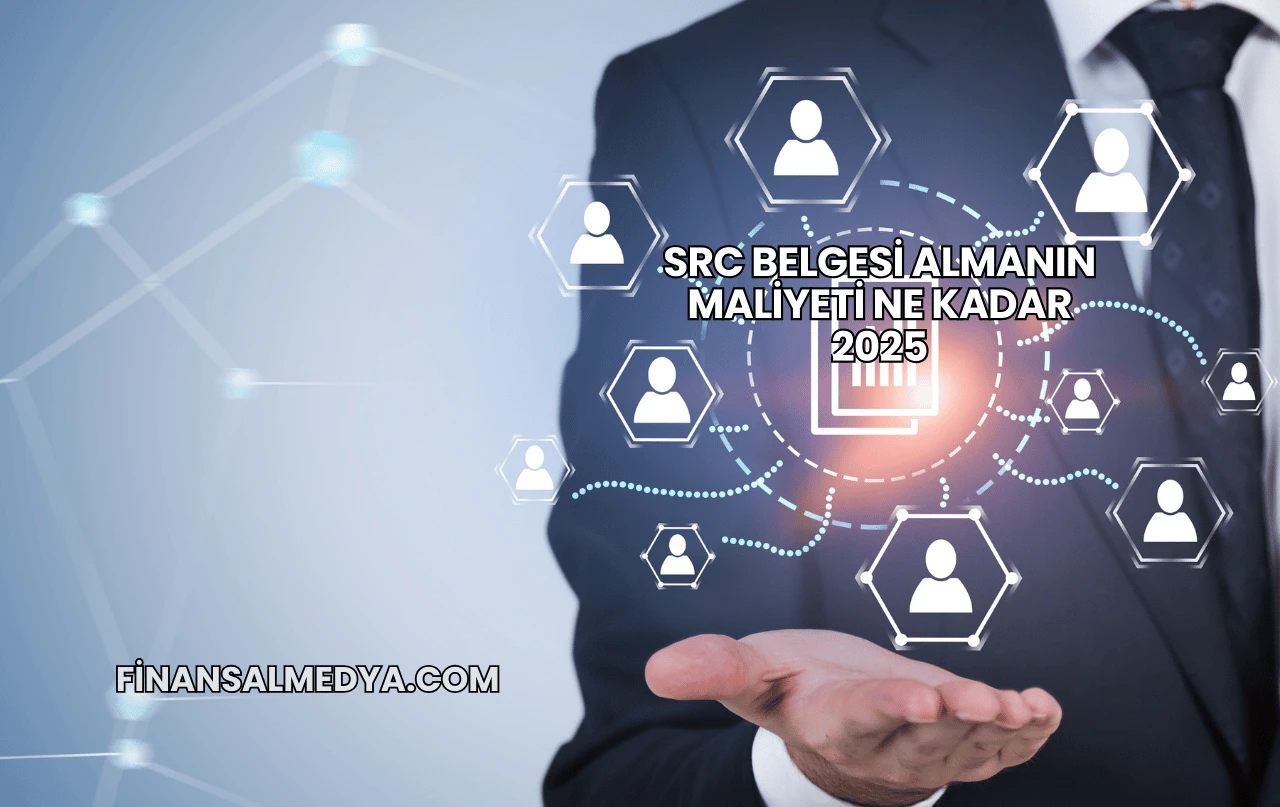 SRC Belgesi Almanın Maliyeti Ne Kadar 2025