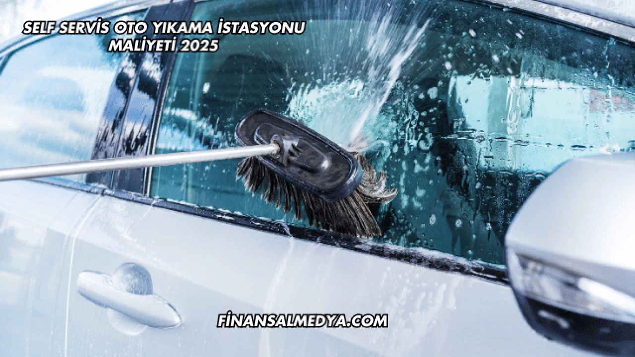 Self Servis Oto Yıkama İstasyonu Maliyeti 2025