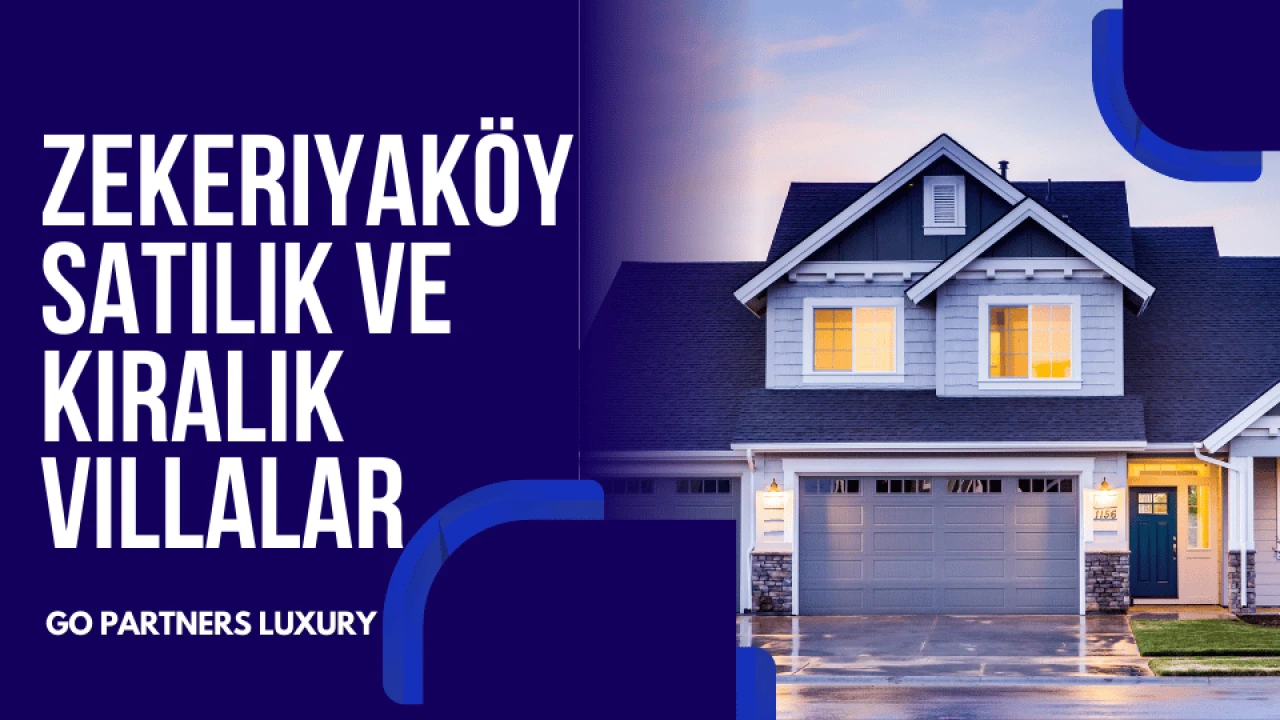 Zekeriyaköy Satılık ve Kiralık Villalar - Go Partners Luxury