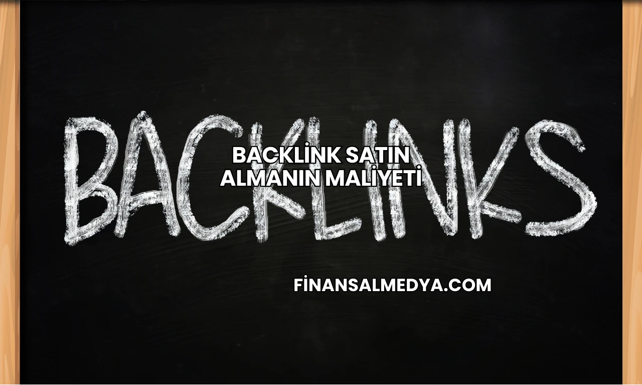 Backlink Satın Almanın Maliyeti