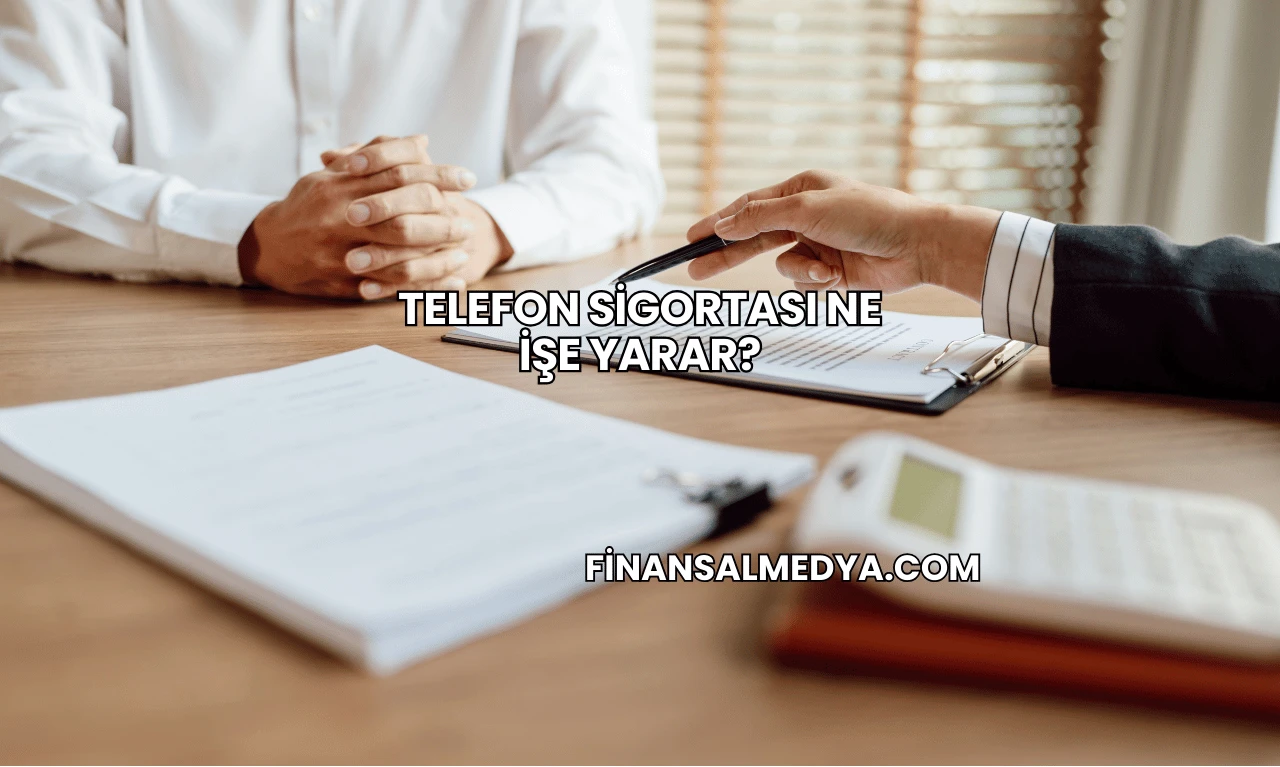 Telefon Sigortası Ne İşe Yarar?