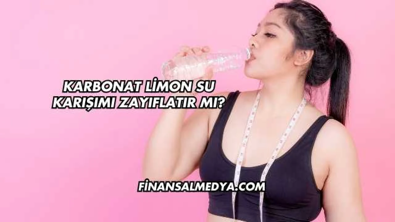 Karbonat Limon Su Karışımı Zayıflatır mı?