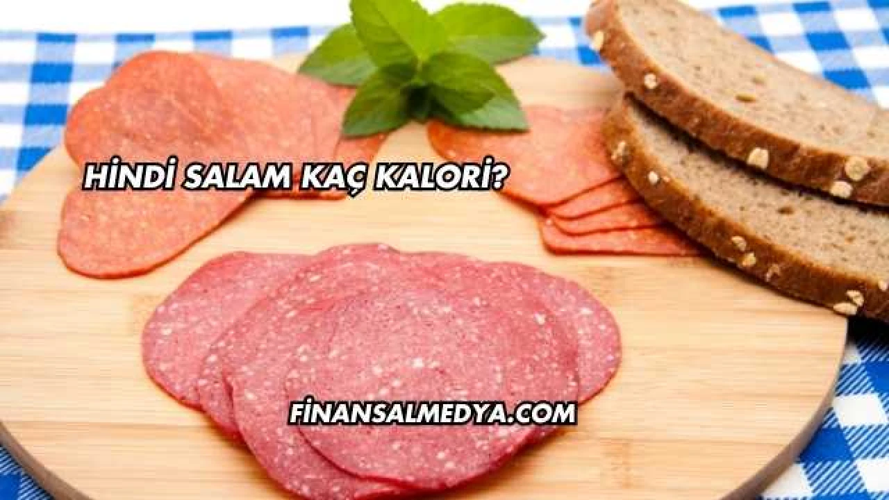 Hindi Salam Kaç Kalori?