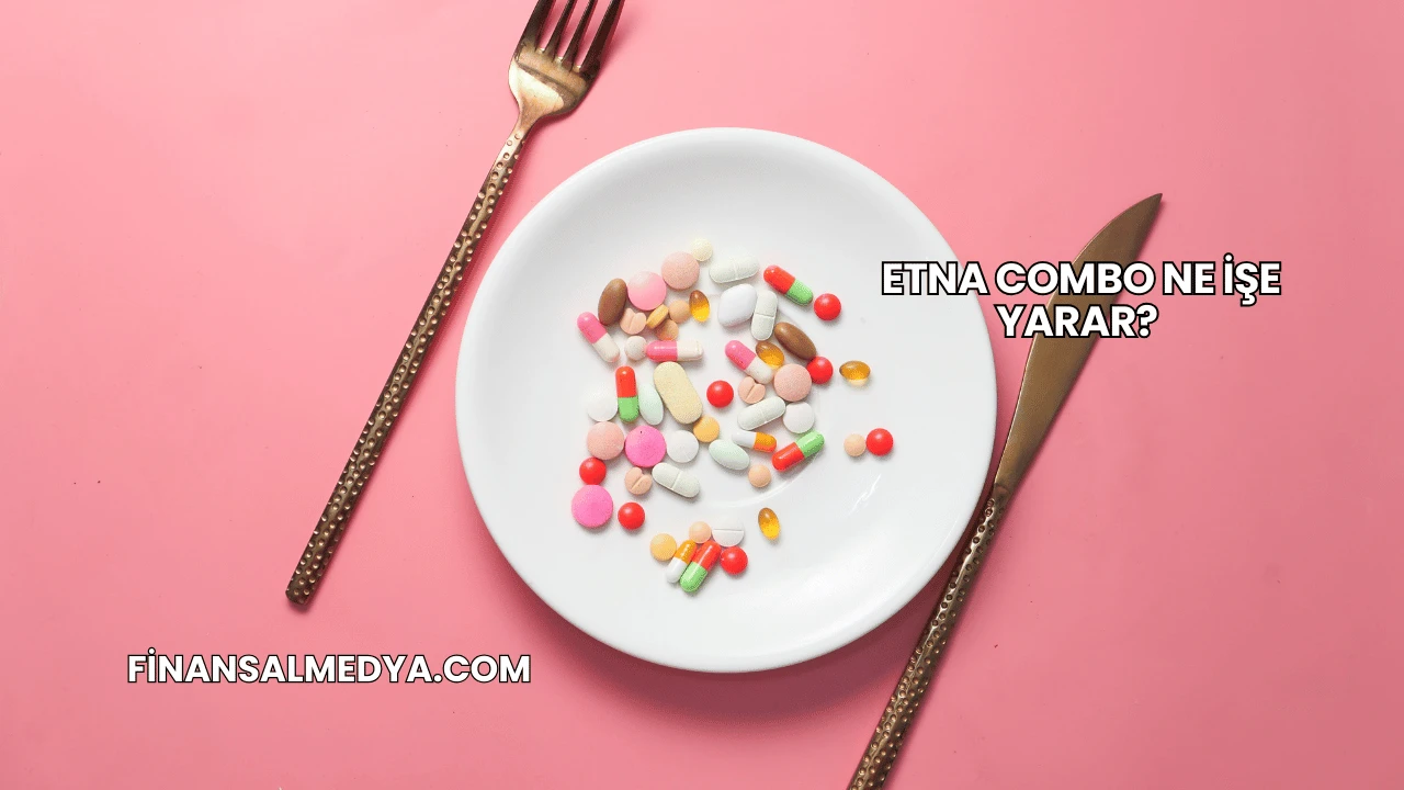Etna Combo Ne İşe Yarar?