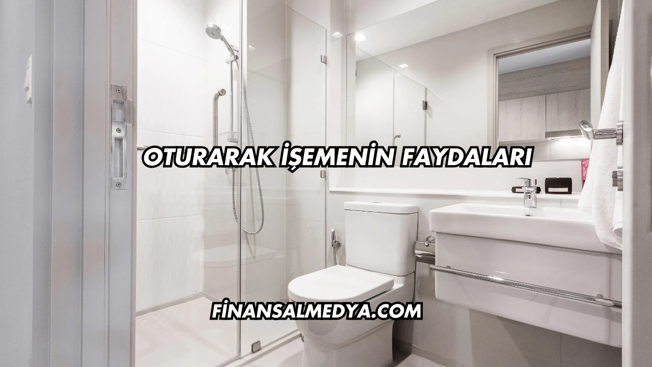 Oturarak İşemenin Faydaları