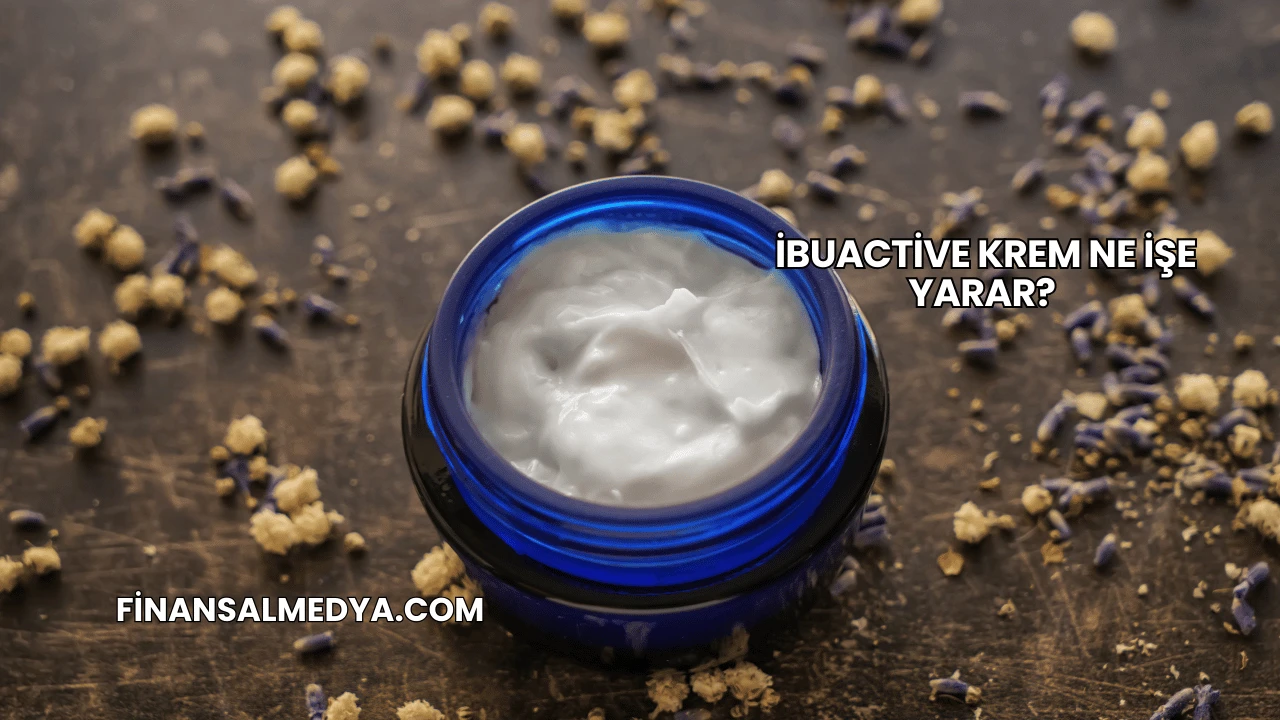 İbuactive Krem Ne İşe Yarar?