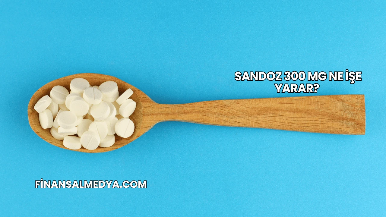 Sandoz 300 Mg Ne İşe Yarar?