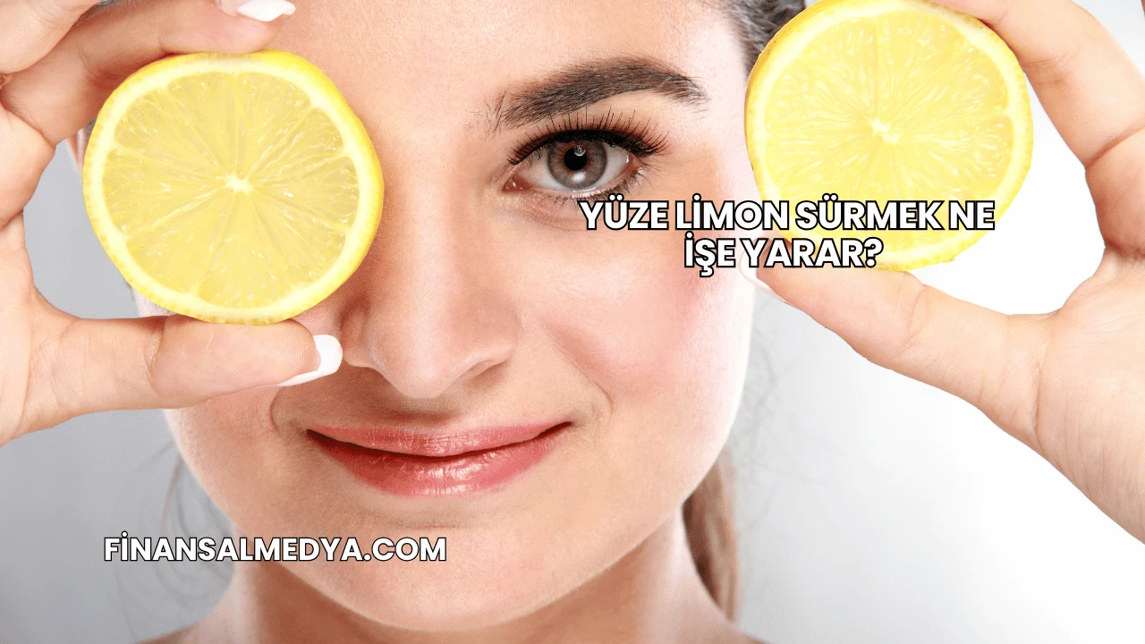 Yüze Limon Sürmek Ne İşe Yarar?