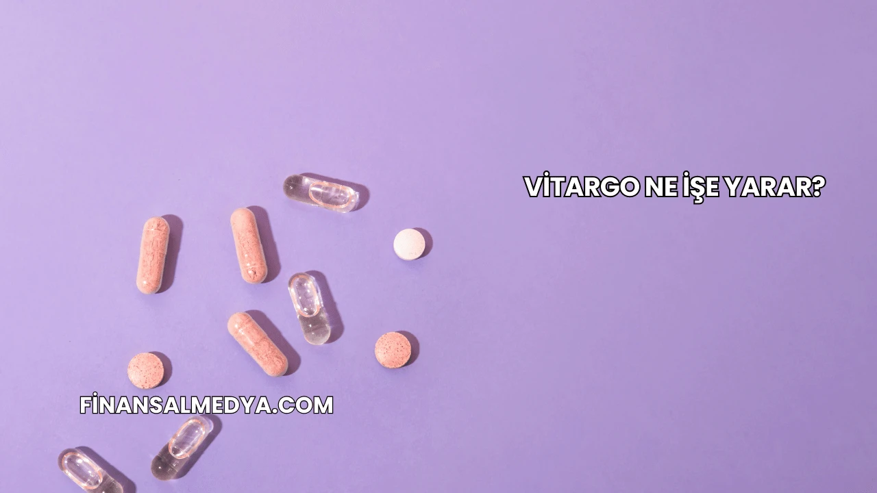 Vitargo Ne İşe Yarar?