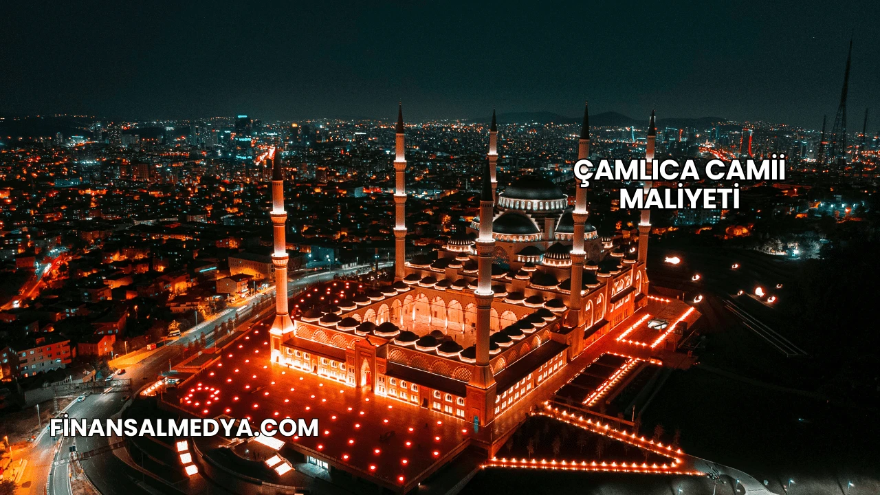 Çamlıca Camii Maliyeti