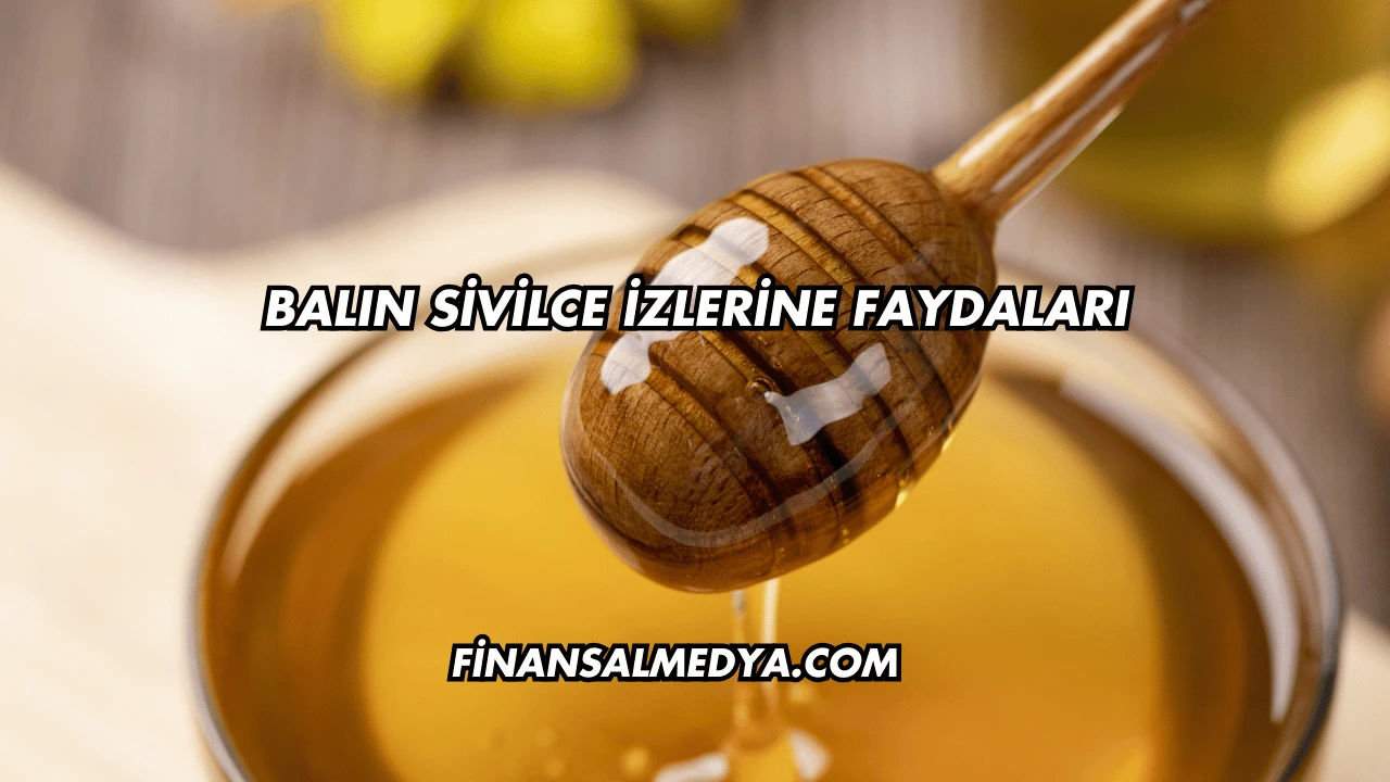 Balın Sivilce İzlerine Faydaları