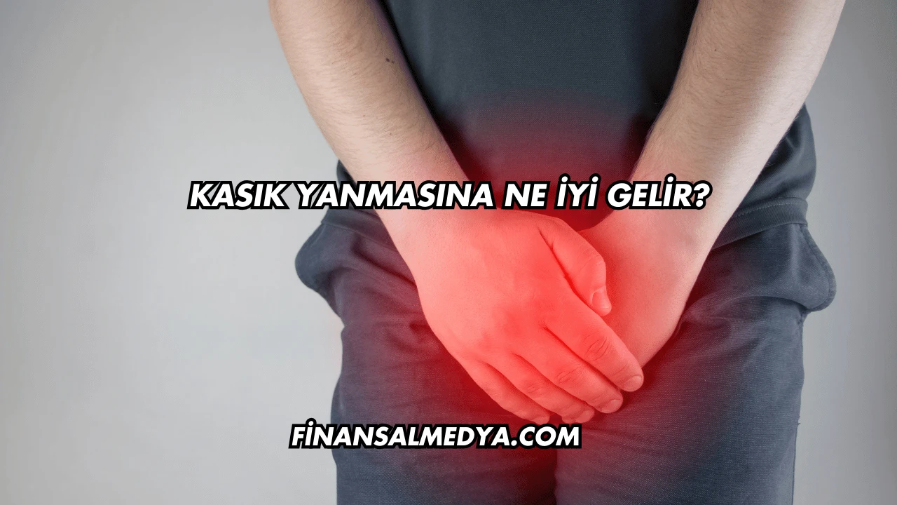 Kasık Yanmasına Ne İyi Gelir?