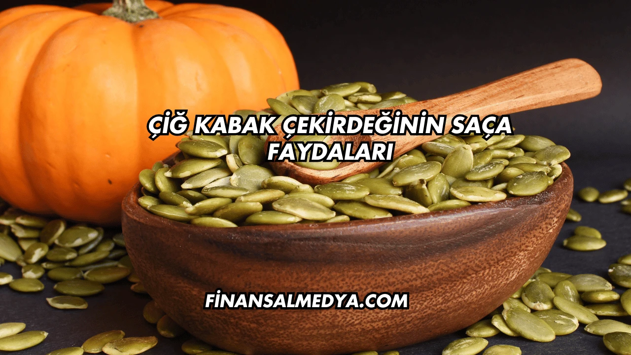 Çiğ Kabak Çekirdeğinin Saça Faydaları