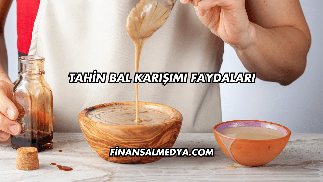 Tahin Bal Karışımı Faydaları