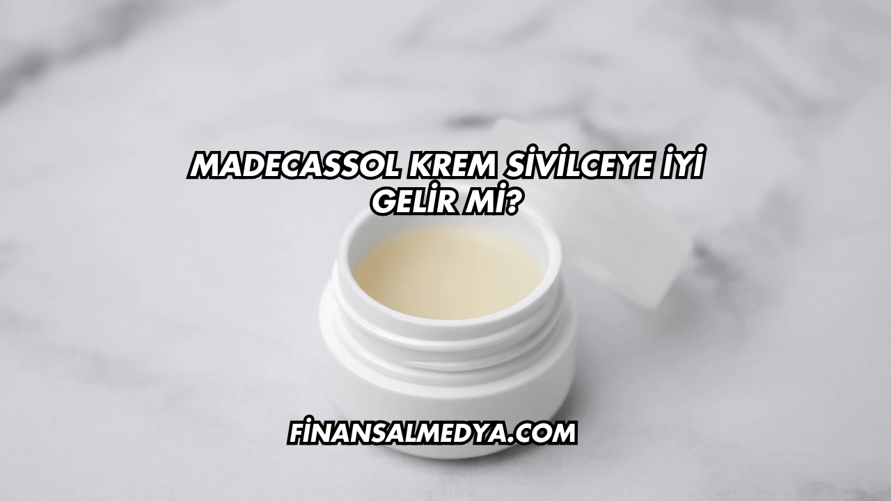 Madecassol Krem Sivilceye İyi Gelir mi?