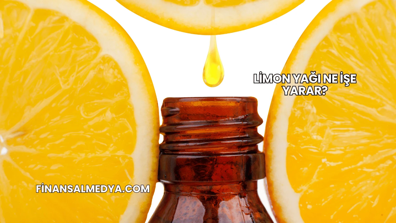Limon Yağı Ne İşe Yarar?