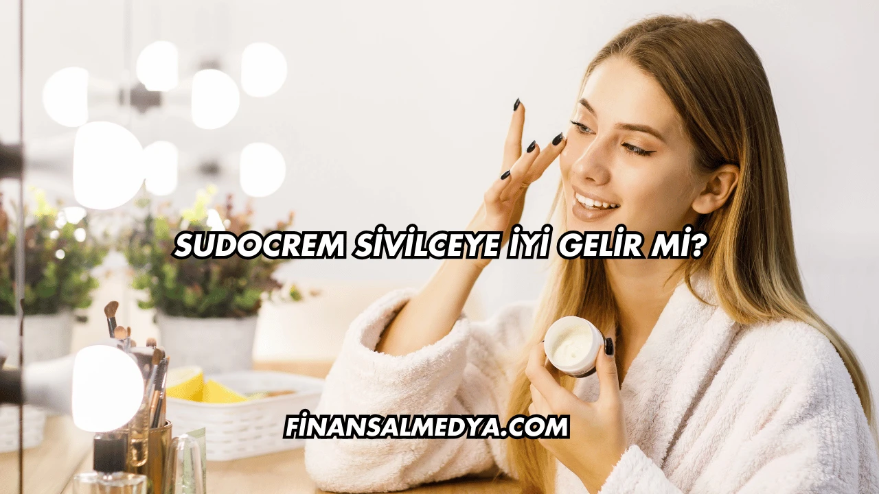 Sudocrem Sivilceye İyi Gelir mi?