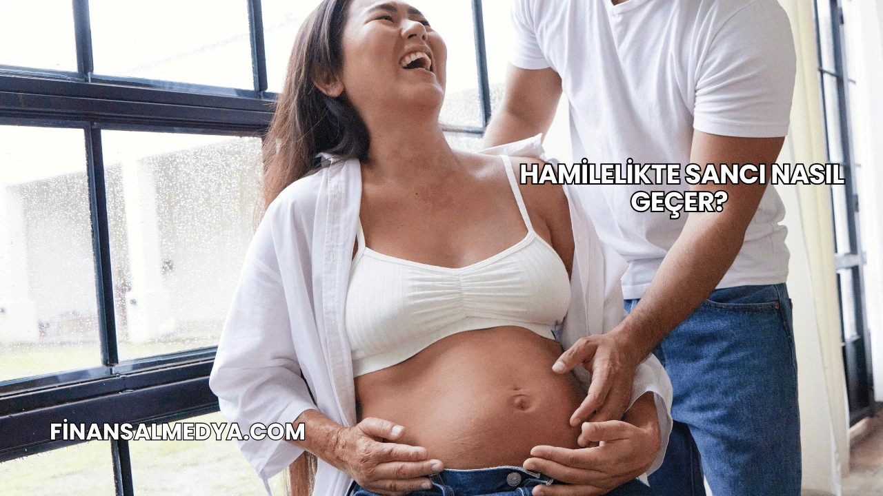 Hamilelikte Sancı Nasıl Geçer?