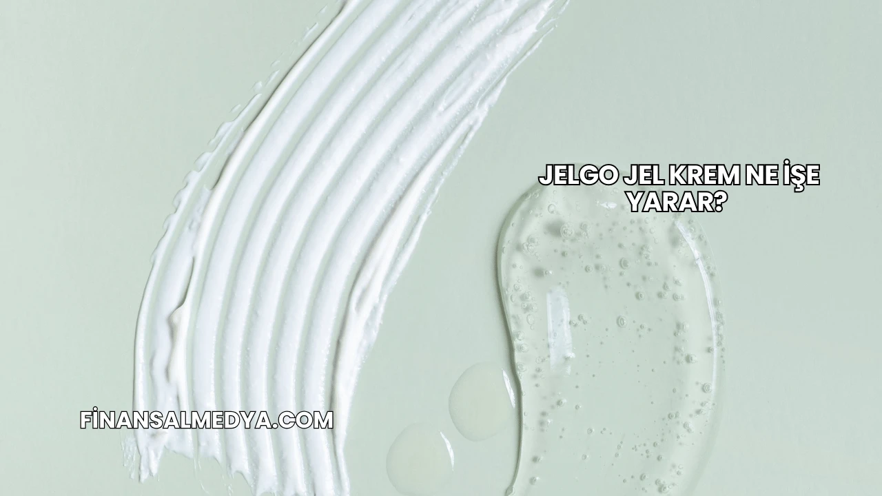 Jelgo Jel Krem Ne İşe Yarar?