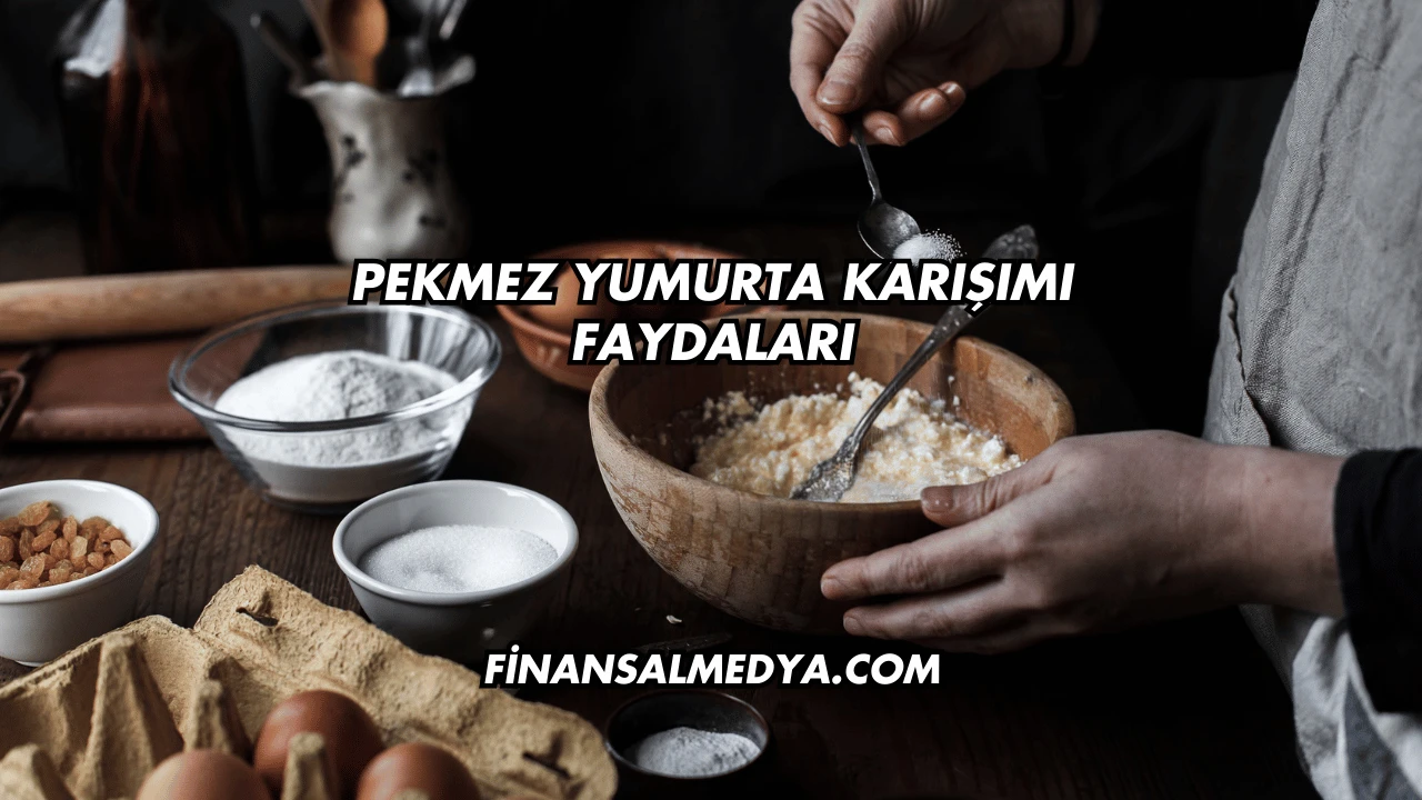 Pekmez Yumurta Karışımı Faydaları