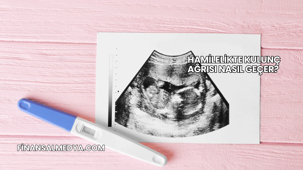 Hamilelikte Kulunç Ağrısı Nasıl Geçer?