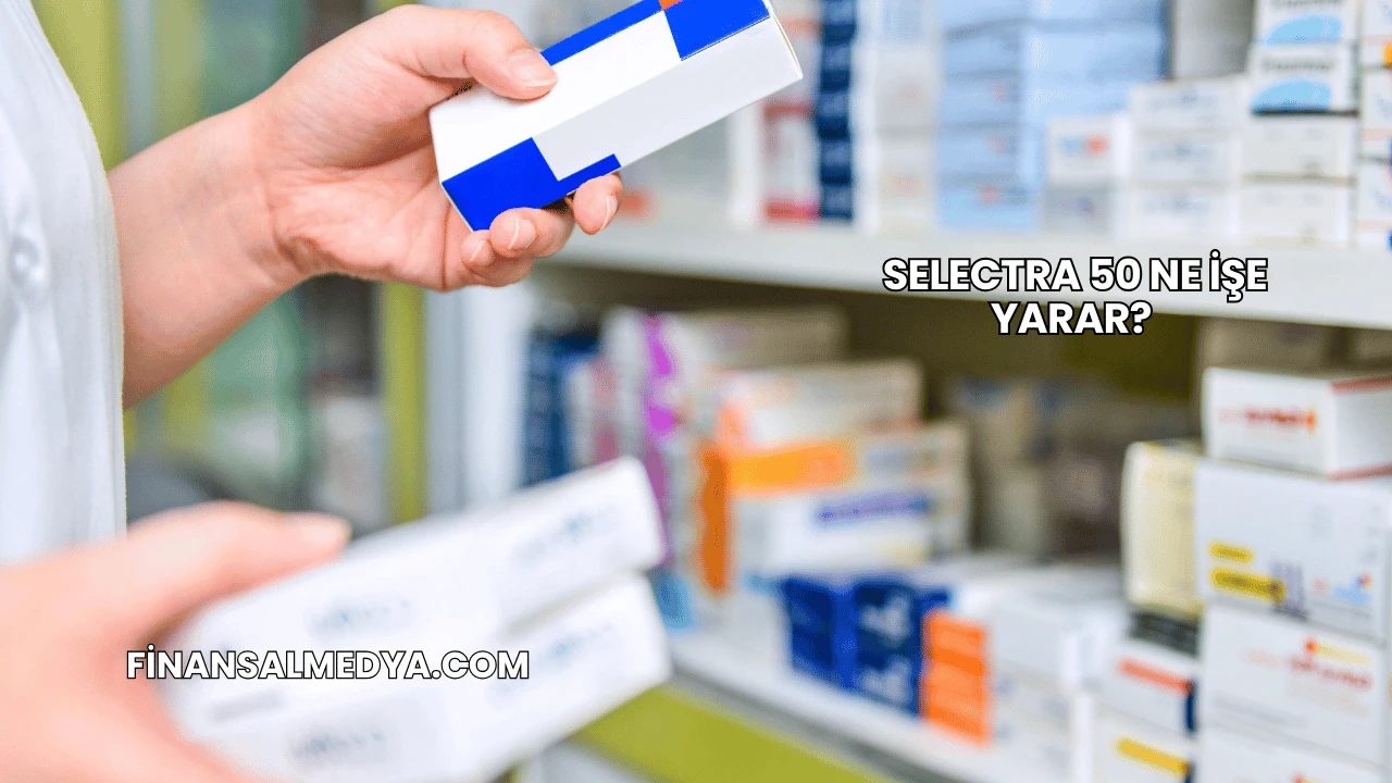 Selectra 50 Ne İşe Yarar?