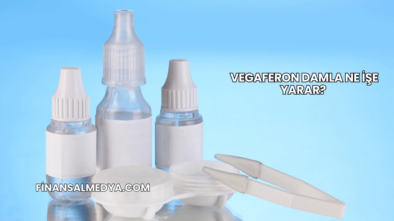 Vegaferon Damla Ne İşe Yarar?