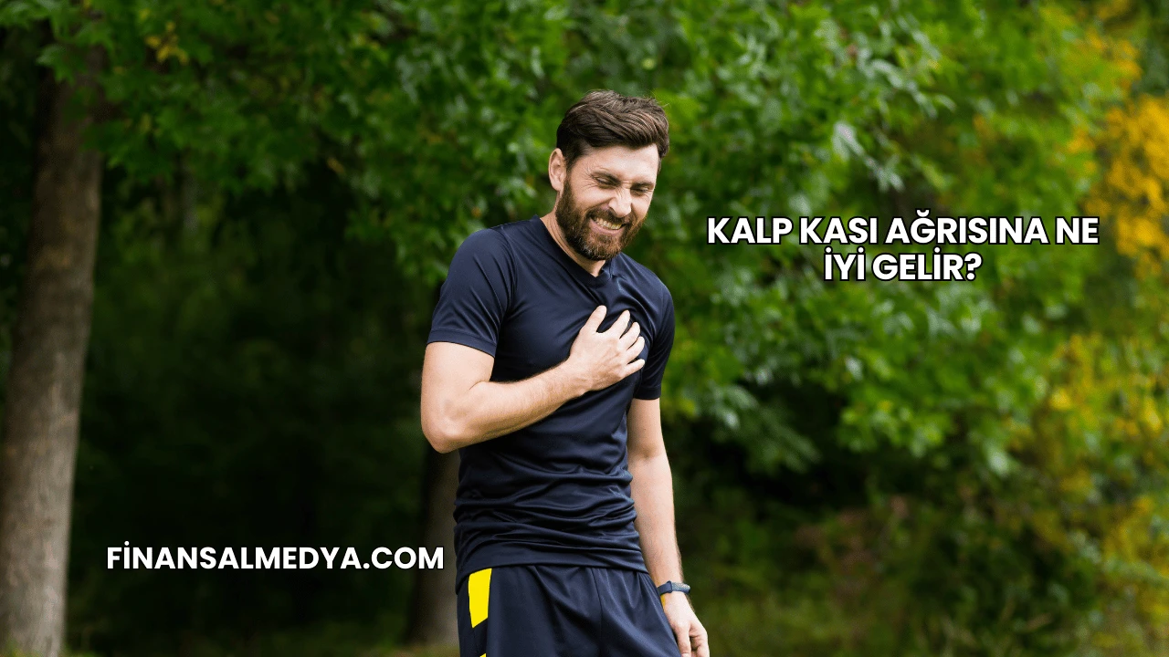 Kalp Kası Ağrısına Ne İyi Gelir?