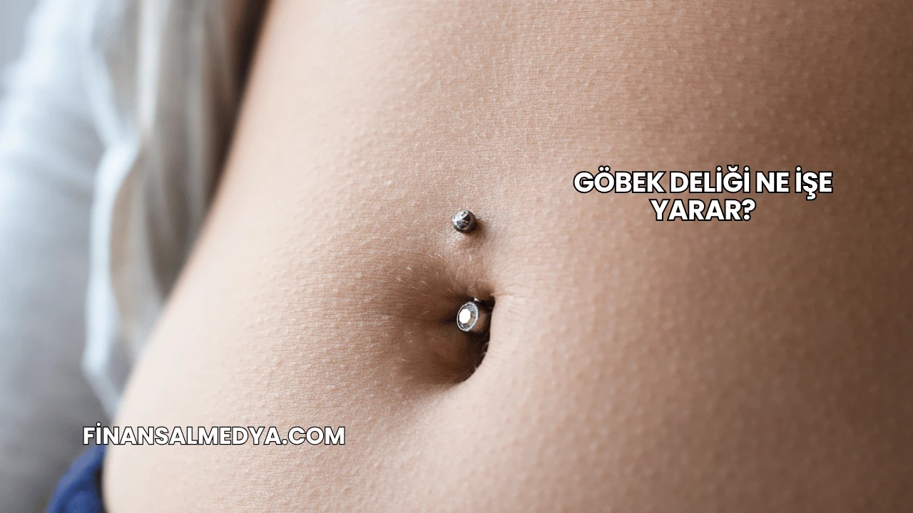 Göbek Deliği Ne İşe Yarar?