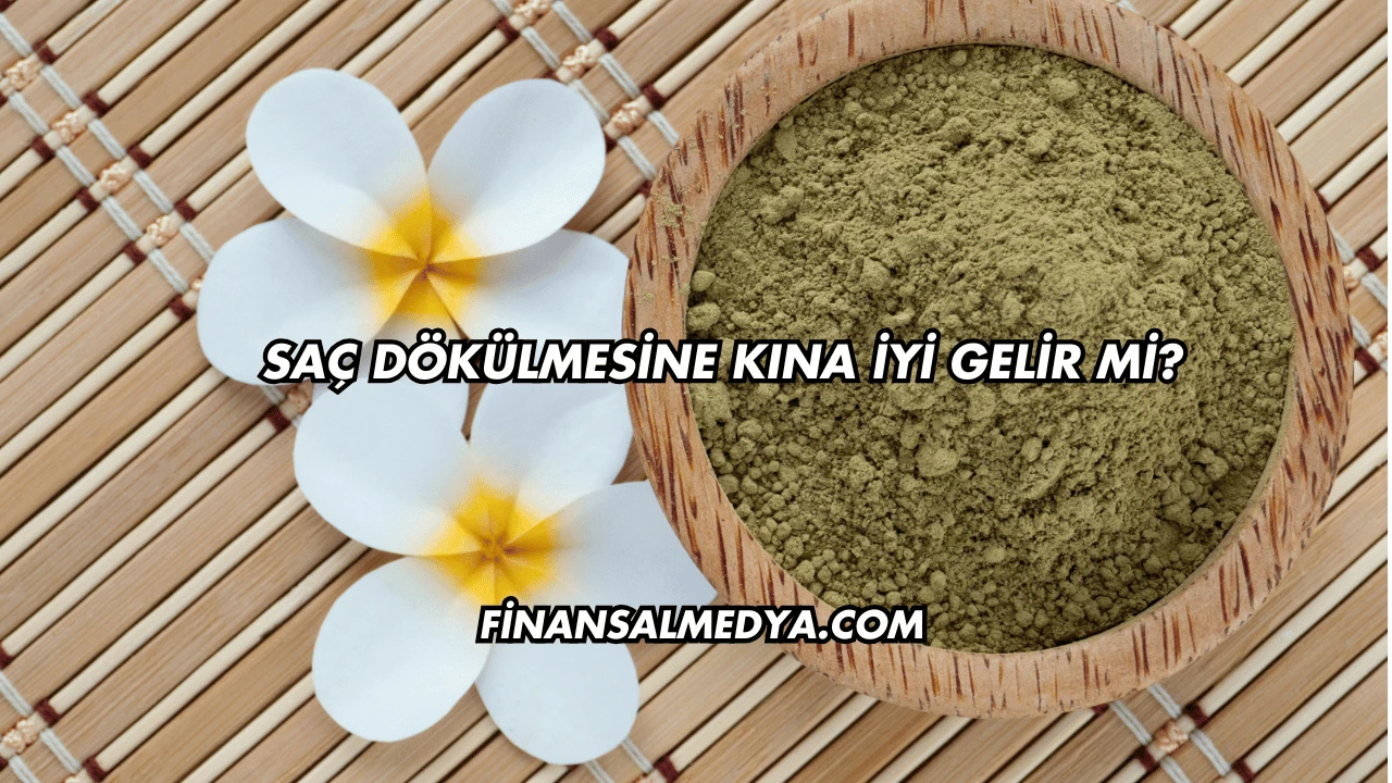 Saç Dökülmesine Kına İyi Gelir mi?