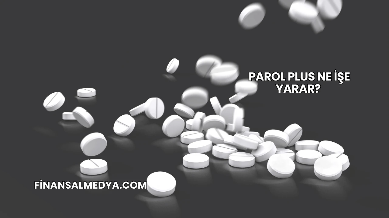 Parol Plus Ne İşe Yarar?