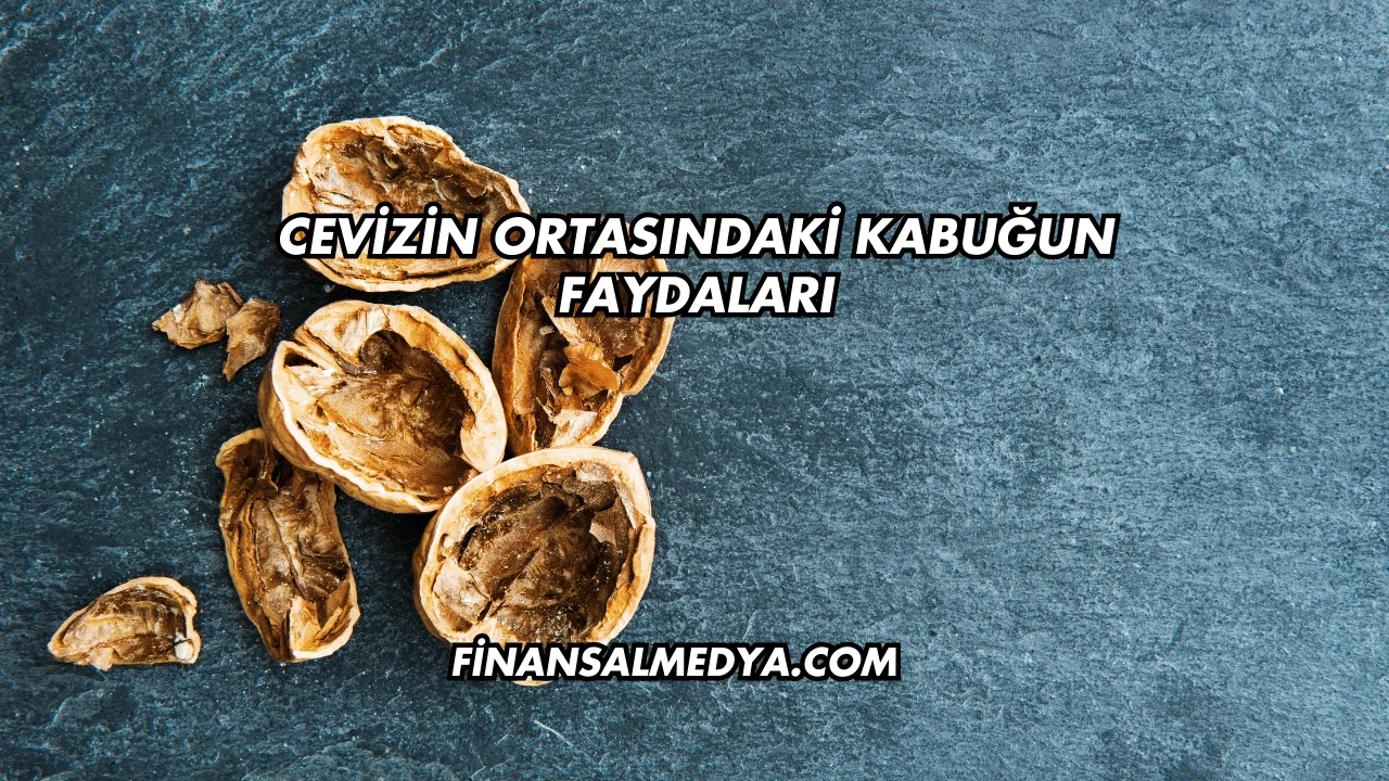 Cevizin Ortasındaki Kabuğun Faydaları