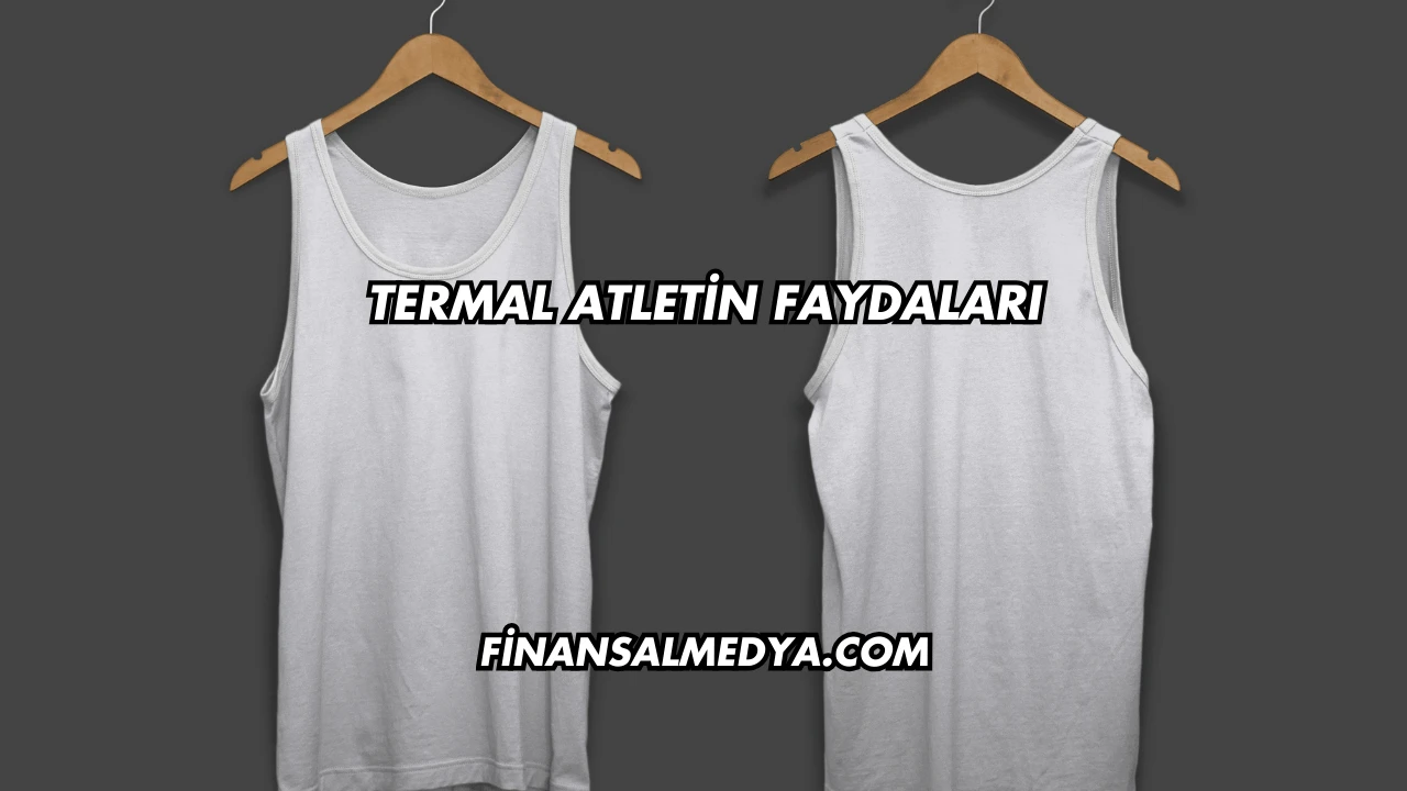 Termal Atletin Faydaları