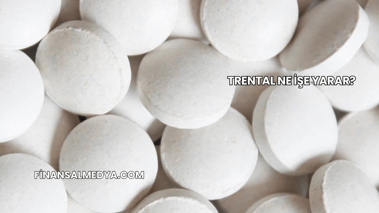 Trental Ne İşe Yarar?