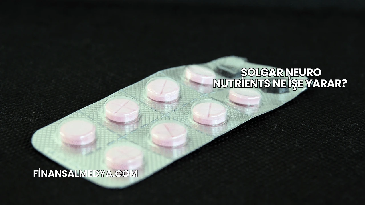 Solgar Neuro Nutrients Ne İşe Yarar?