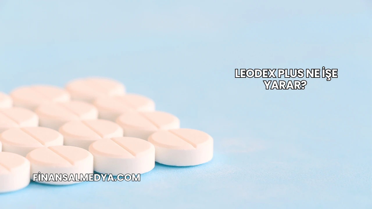 Leodex Plus Ne İşe Yarar?